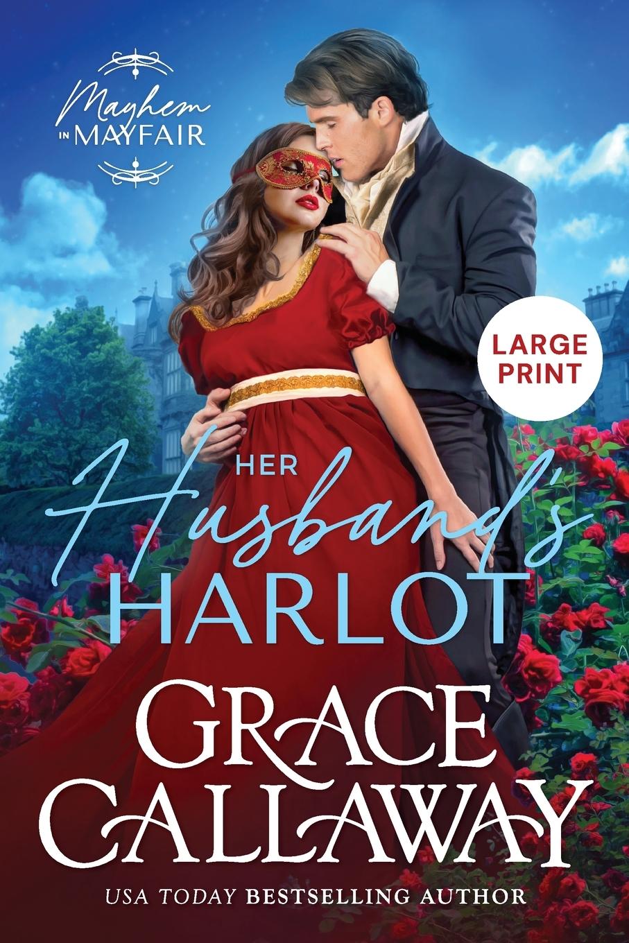 Knjiga Her Husband's Harlot (Large Print) Grace Callaway