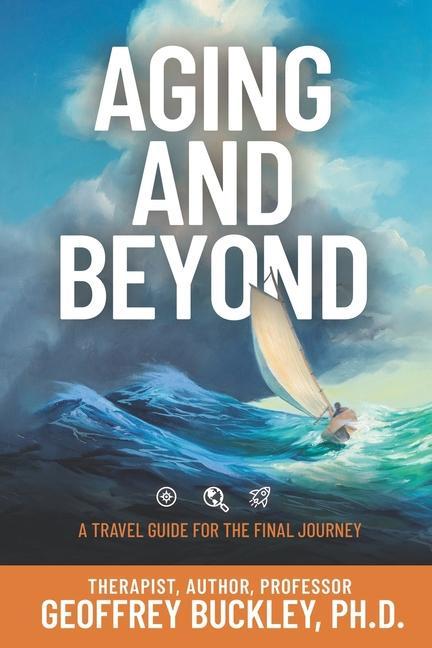 Kniha Aging and Beyond: A Travel Guide For the Final Journey Dennis Patrick Slattery