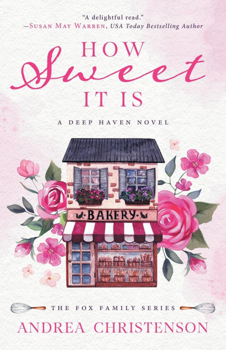 Knjiga How Sweet It Is Susan May Warren