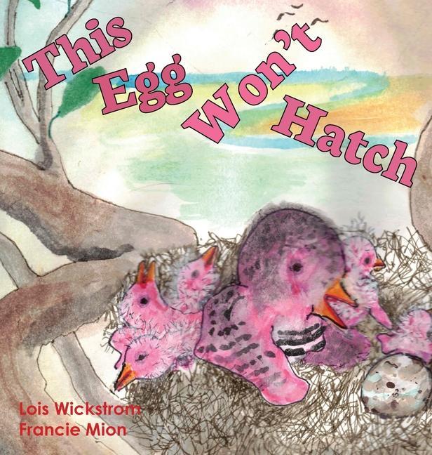 Knjiga This Egg Won't Hatch Lois Wickstrom