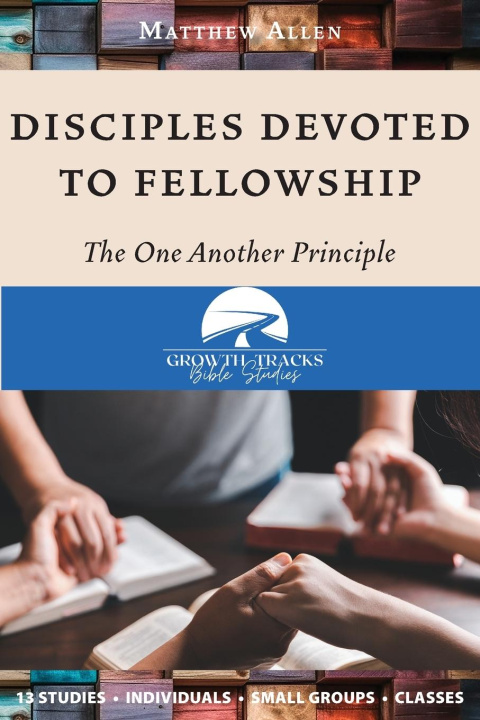 Book Disciples Devoted to Fellowship Matthew Allen