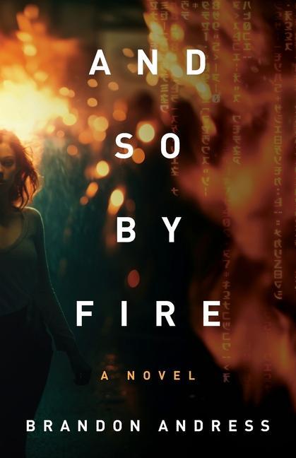 Buch And So By Fire Brandon Andress