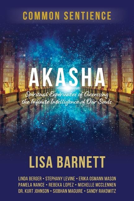 Carte Akasha: Spiritual Experiences of Accessing the Infinite Intelligence of Our Souls 