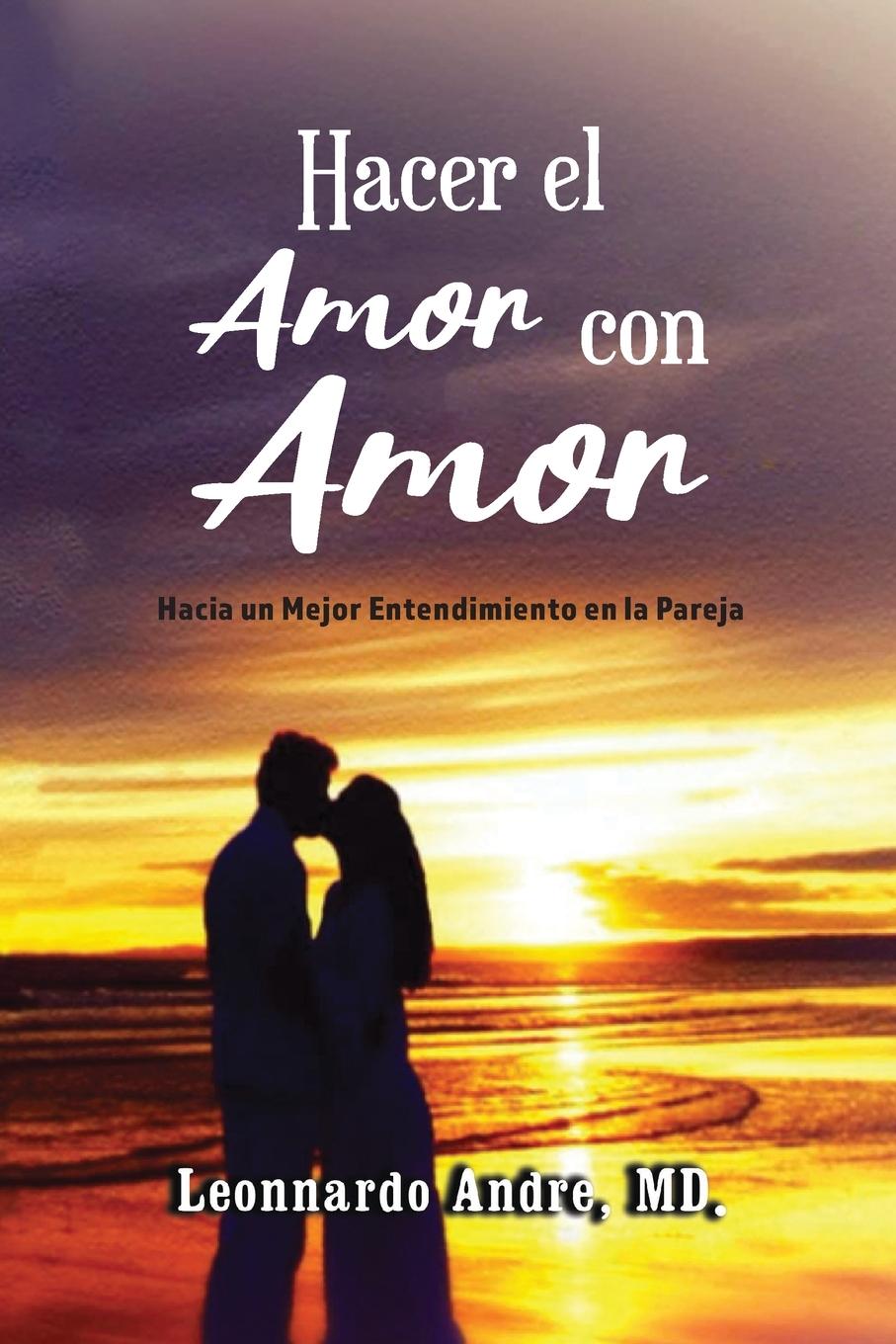 Könyv Hacer el Amor con Amor 