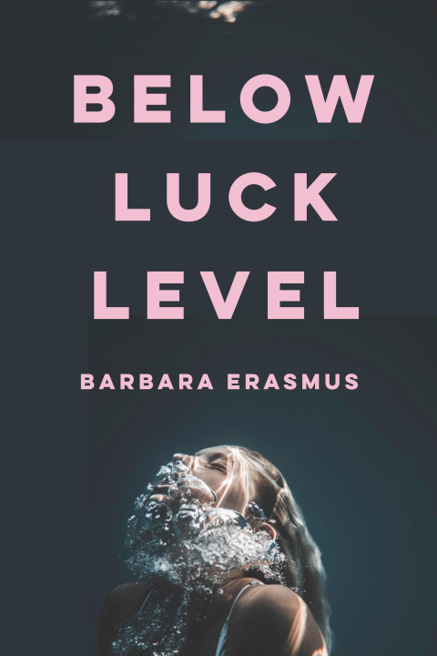 Knjiga Below Luck Level Barbara Erasmus