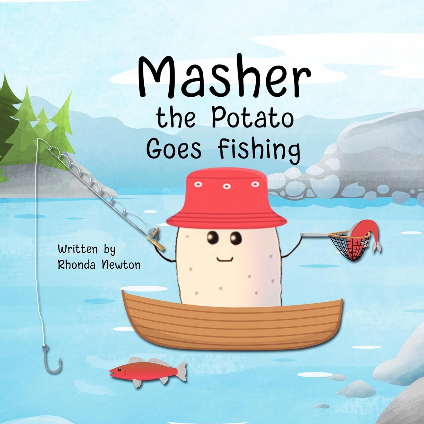 Knjiga Masher the Potato Goes Fishing Rhonda Newton