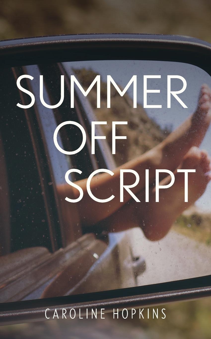 Knjiga Summer Off Script Caroline Hopkins