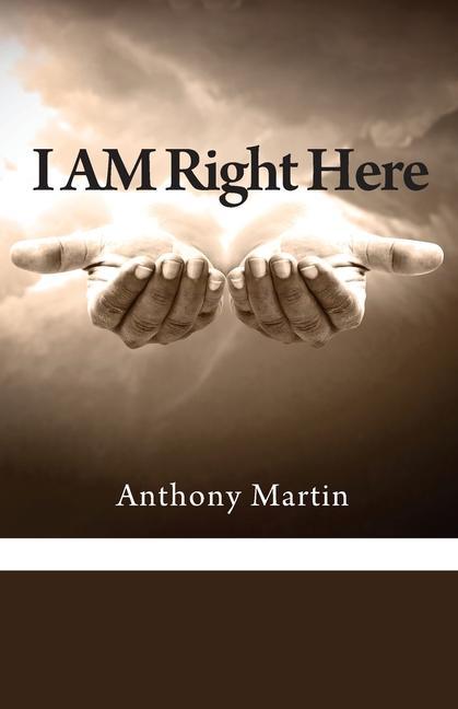 Kniha I AM Right Here Anthony Martin