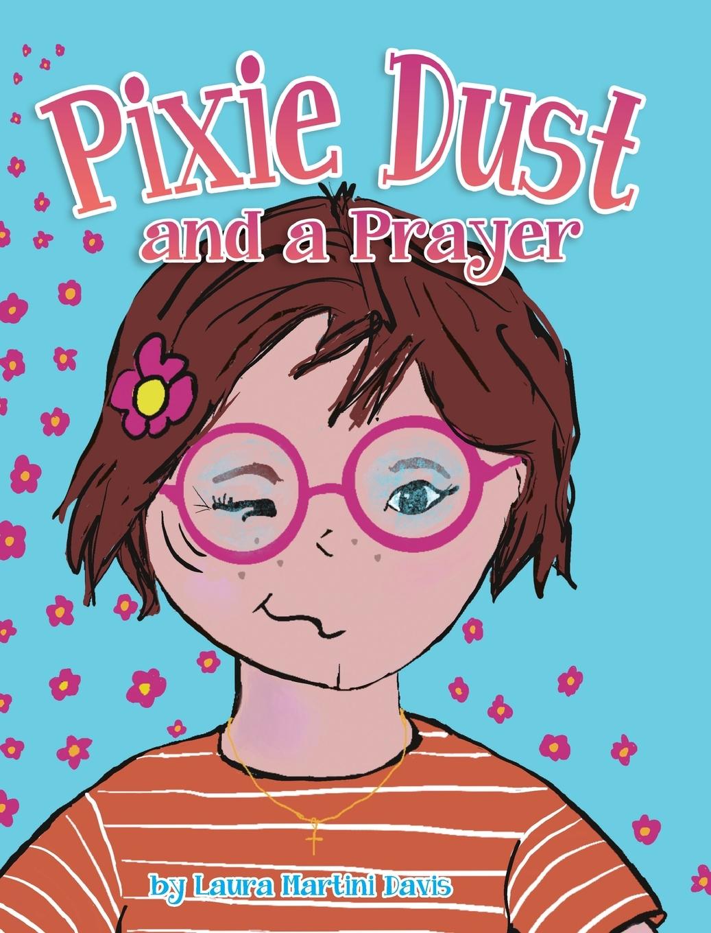 Knjiga Pixie Dust and a Prayer Laura Martini Davis