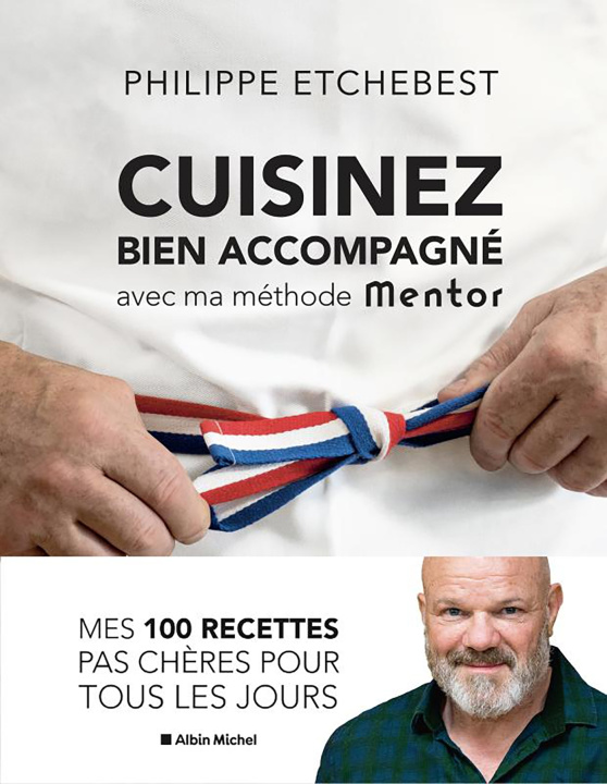 Carte Cuisinez bien accompagné avec ma méthode Mentor (édition 2023) Philippe Etchebest