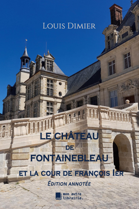 Kniha Le château de Fontainebleau Dimier