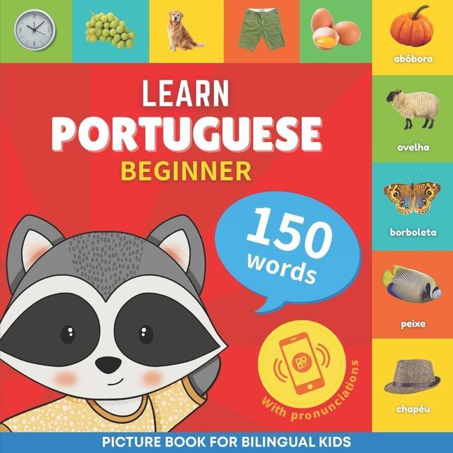 Kniha Learn portuguese - 150 words with pronunciations - Beginner: Picture book for bilingual kids 