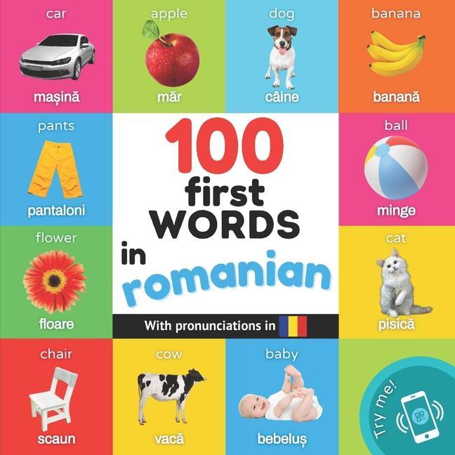 Book 100 first words in romanian: Bilingual picture book for kids: english / romanian with pronunciations 
