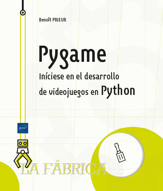 Libro PYGAME - INICIESE EN EL DESARROLLO DE VIDEOJUEGOS EN PYTHON PRIEUR