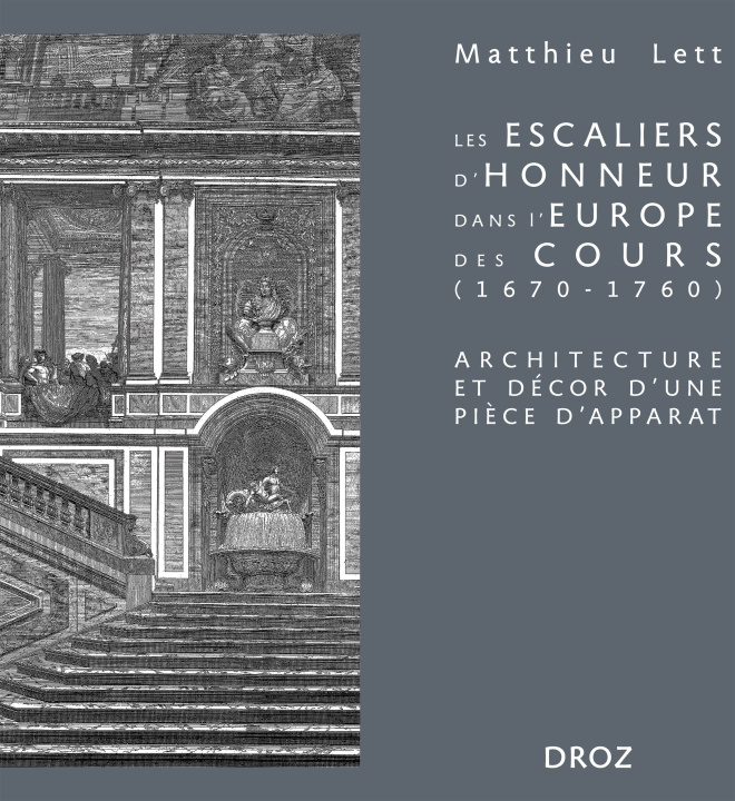 Könyv Les escaliers d'honneur dans l'Europe des cours (1670-1760) Lett
