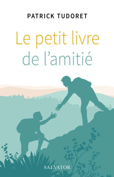 Kniha Le petit livre de l'amitié TUDORET