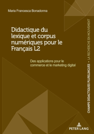 Könyv Didactique du lexique et corpus numériques pour le Français L2 Maria Francesca Bonadonna