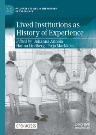 Kniha Lived Institutions as History of Experience Johanna Annola
