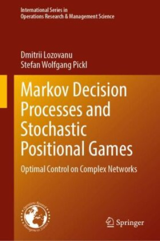 Knjiga Markov Decision Processes and Stochastic Positional Games Dmiitrii Lozovanu