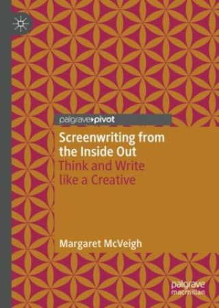 Knjiga Screenwriting from the Inside Out Margaret McVeigh