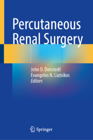 Kniha Percutaneous Renal Surgery John D. Denstedt