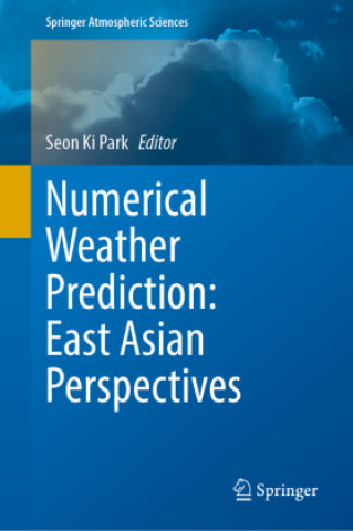 Carte Numerical Weather Prediction: East Asian Perspectives Seon Ki Park