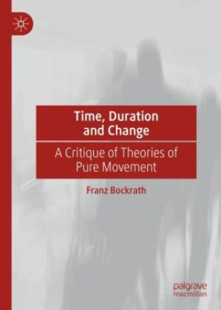 Kniha Time, Duration and Change Franz Bockrath