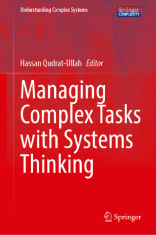 Book Managing Complex Tasks with Systems Thinking Hassan Qudrat-Ullah