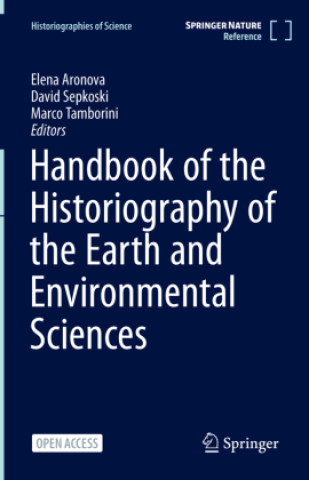 Kniha Handbook of the Historiography of the Earth and Environmental Sciences Elena Aronova