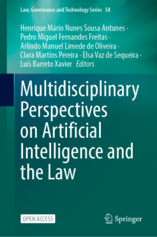 Carte Multidisciplinary Perspectives on Artificial Intelligence and the Law Henrique Sousa Antunes