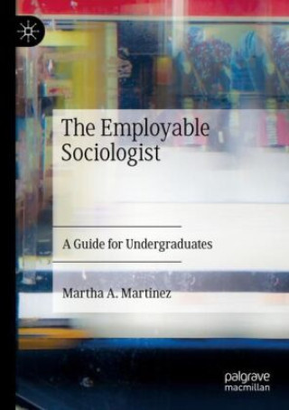 Knjiga The Employable Sociologist Martha A. Martinez