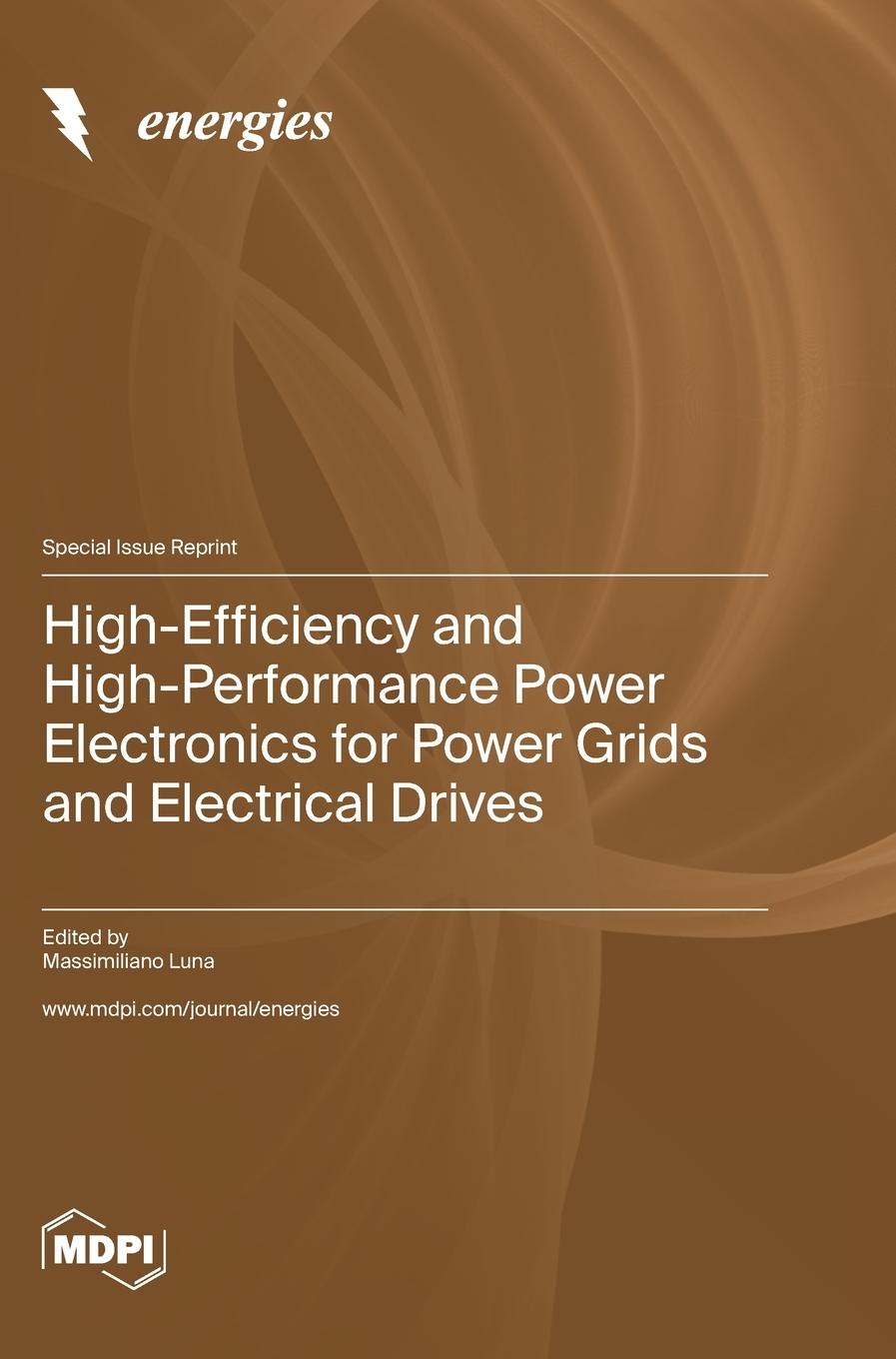 Carte High-Efficiency and High-Performance Power Electronics for Power Grids and Electrical Drives Massimiliano Luna