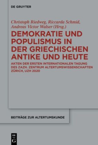 Kniha Demokratie und Populismus in der griechischen Antike und heute Christoph Riedweg