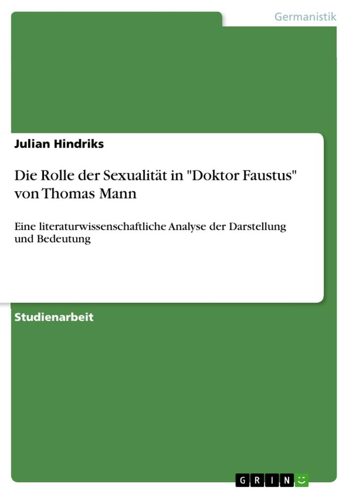 Carte Die Rolle der Sexualität in "Doktor Faustus" von Thomas Mann 