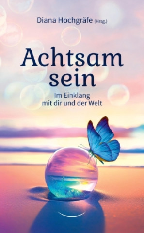 Buch Achtsam sein Diana Hochgräfe