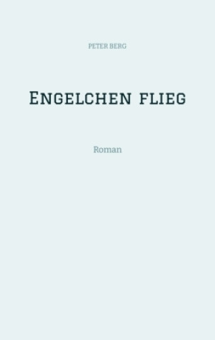 Knjiga Engelchen flieg Peter Berg