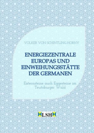 Kniha Energiezentrale Europas und Einweihungsstätte der Germanen Volker von Schintling-Horny
