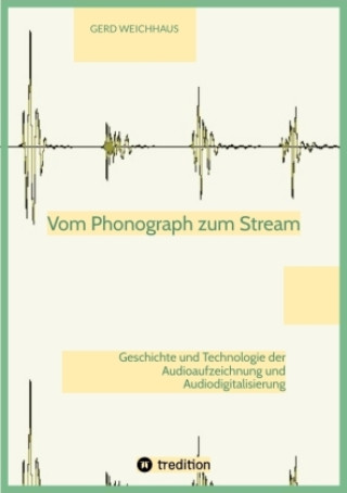 Книга Vom Phonograph zum Stream Gerd Weichhaus