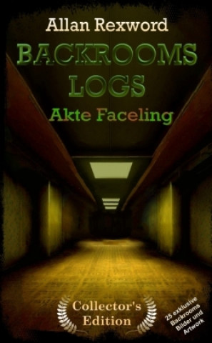 Könyv Backrooms Logs: Akte Faceling Allan Rexword