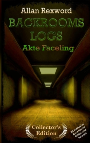 Kniha Backrooms Logs: Akte Faceling Allan Rexword