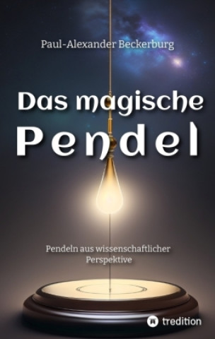 Kniha Das magische Pendel Paul-Alexander Beckerburg