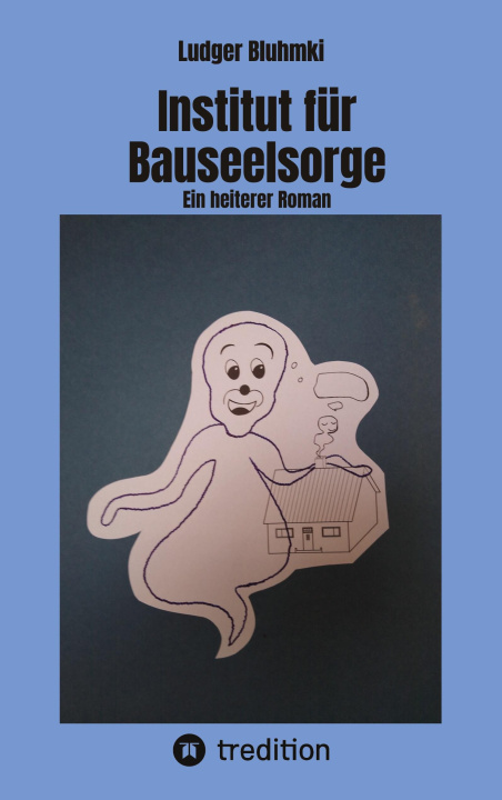 Knjiga Institut für Bauseelsorge Ludger Bluhmki