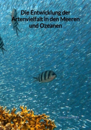 Carte Die Entwicklung der Artenvielfalt in den Meeren und Ozeanen Adrian Sander