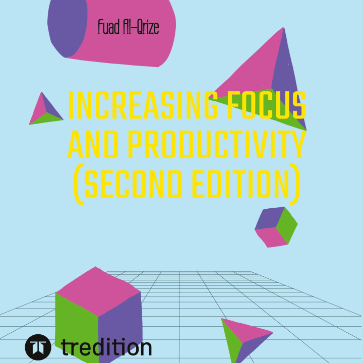 Knjiga Increasing focus and productivity (Second edition) Fuad Al-Qrize