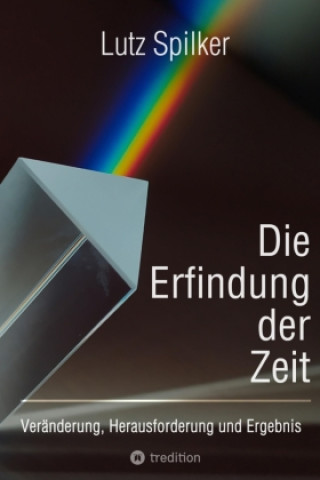 Kniha Die Erfindung der Zeit Lutz Spilker