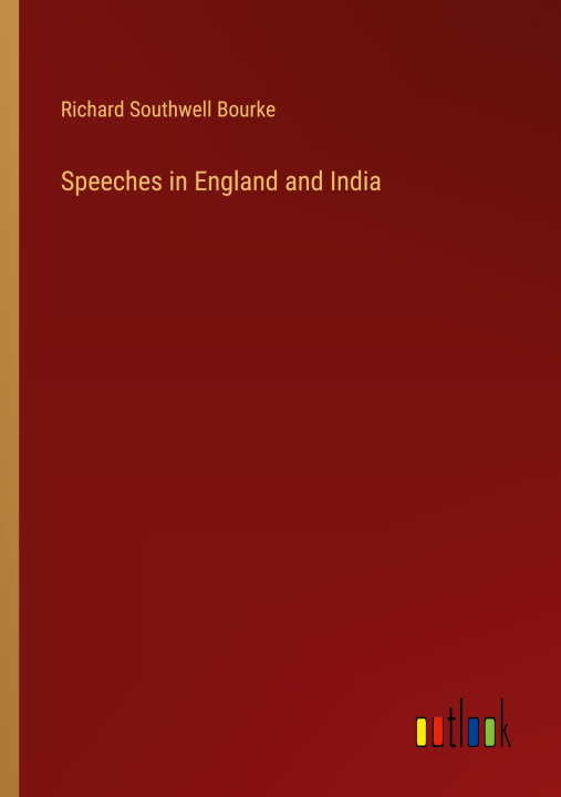 Книга Speeches in England and India Richard Southwell Bourke