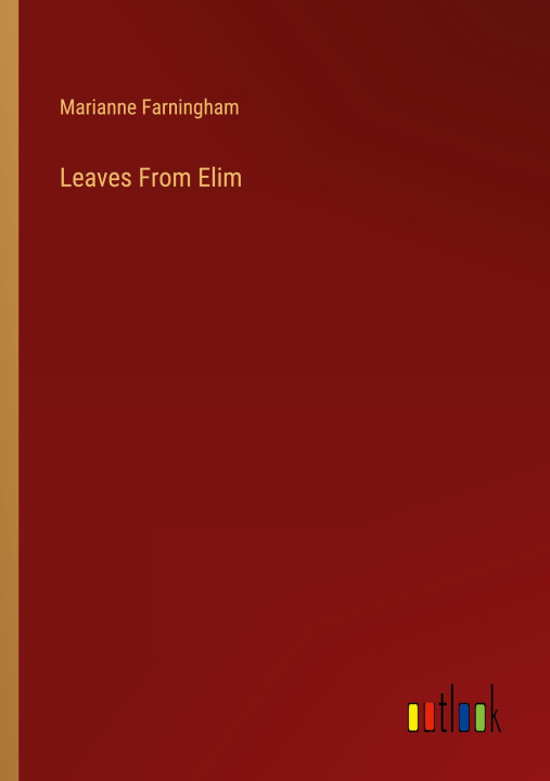 Book Leaves From Elim Marianne Farningham