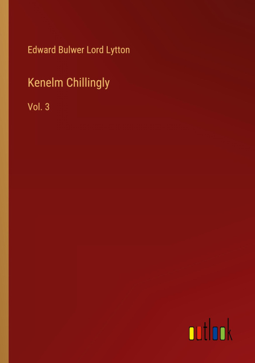 Knjiga Kenelm Chillingly Edward Bulwer Lord Lytton
