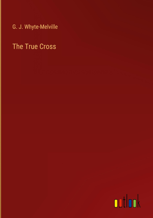 Knjiga The True Cross 