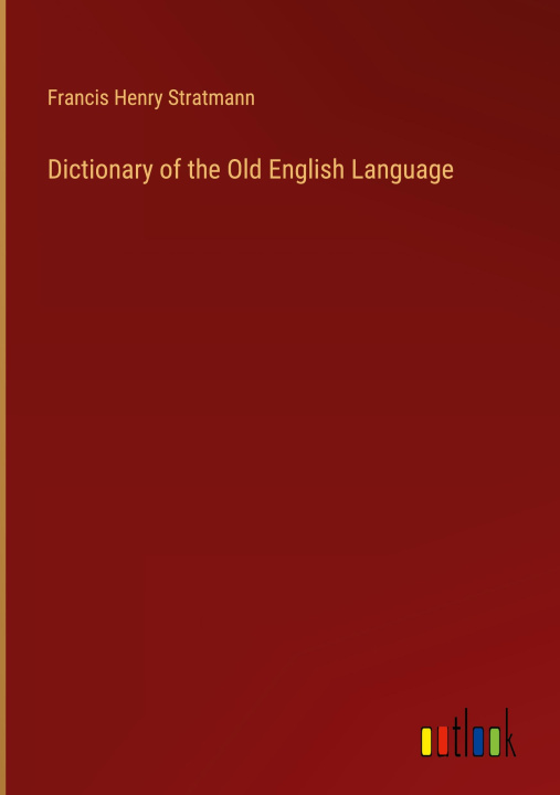 Kniha Dictionary of the Old English Language 